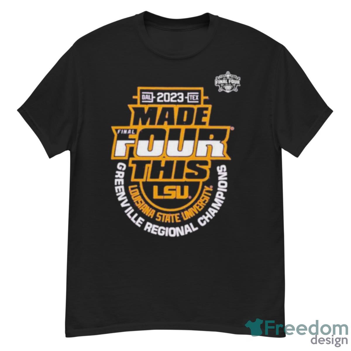 LSU Final Four 2023 Champ Made Final Four This Dallas Texas Shirt - G500 Men’s Classic T-Shirt