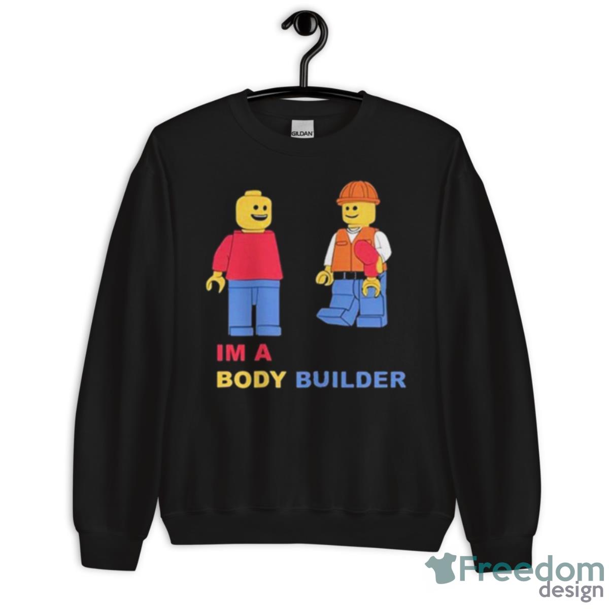 Lucca International I’m A Body Builder Shirt - Unisex Crewneck Sweatshirt