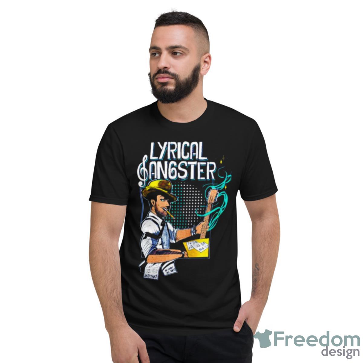 Lyrical Gangster Shirt - Short Sleeve T-Shirt