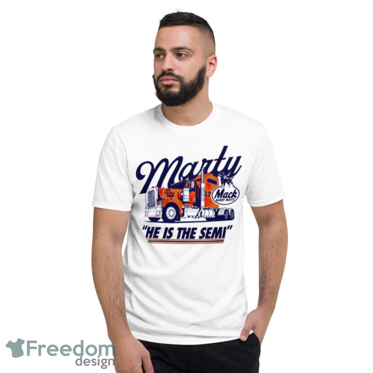Mack Daddy Matty He Is The Semi Shirt - Short Sleeve T-Shirt