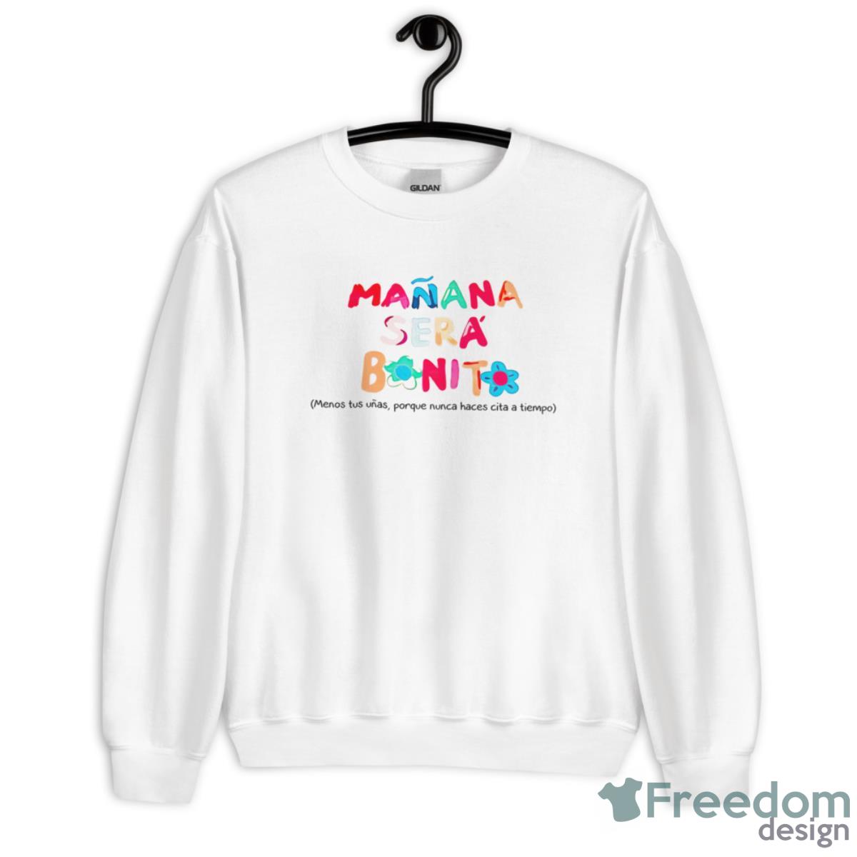 Manana Sera Bonito Menos Tus Unas Porque Nunca Haces Cita A Tiemco Shirt - Unisex Heavy Blend Crewneck Sweatshirt