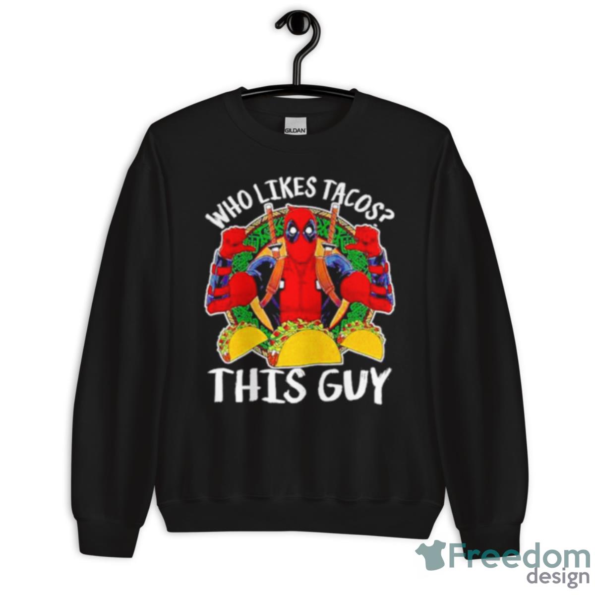 Marvel Deadpool Who Likes Tacos This Guy Thumbs Shirt - Unisex Crewneck Sweatshirt