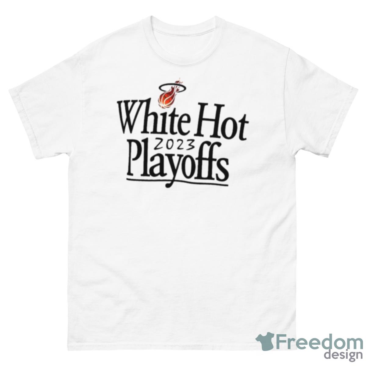 White Hot 2023 Playoffs Miami Heat NBA shirt, hoodie, sweater