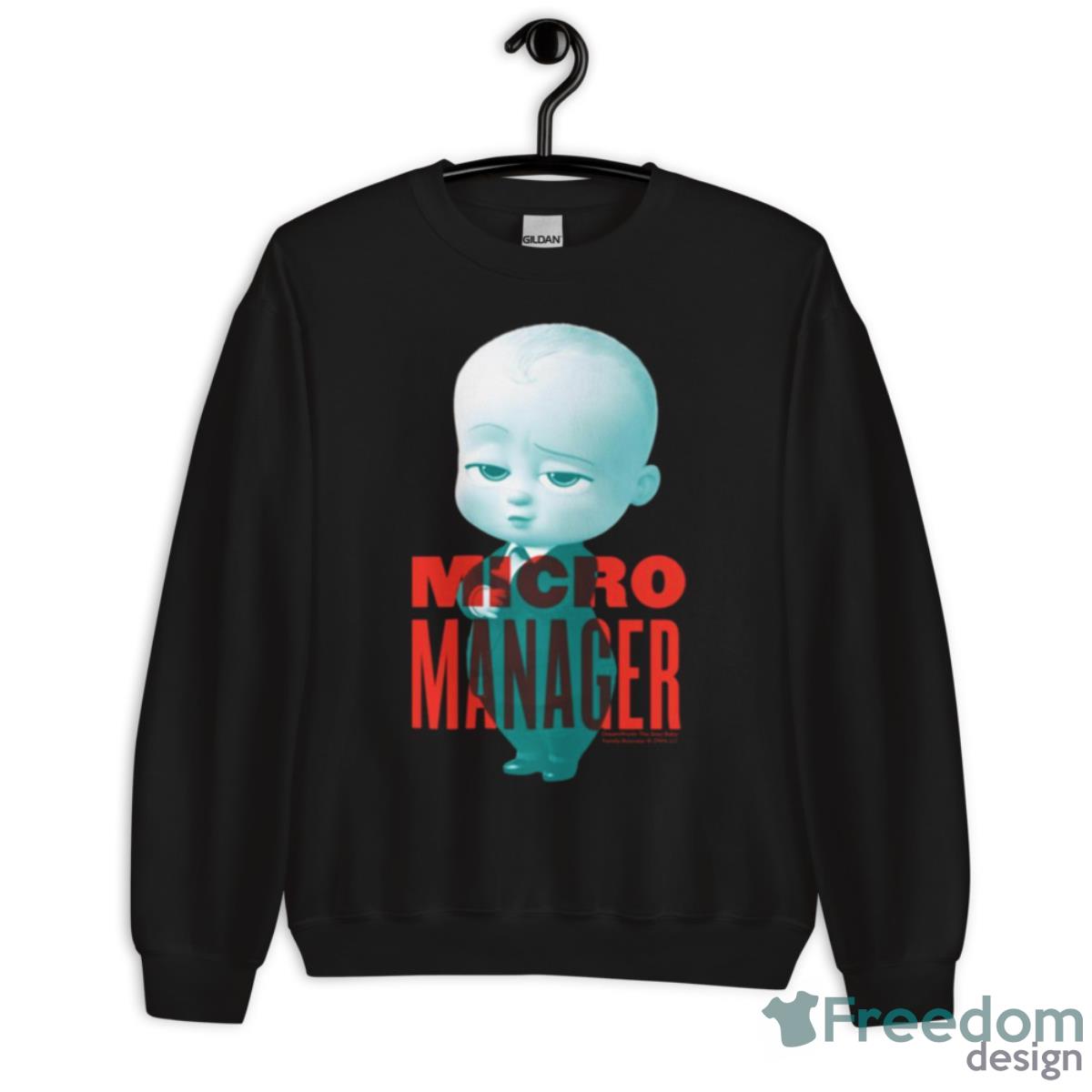 Micro Manager The Boss Baby Shirt - Unisex Crewneck Sweatshirt