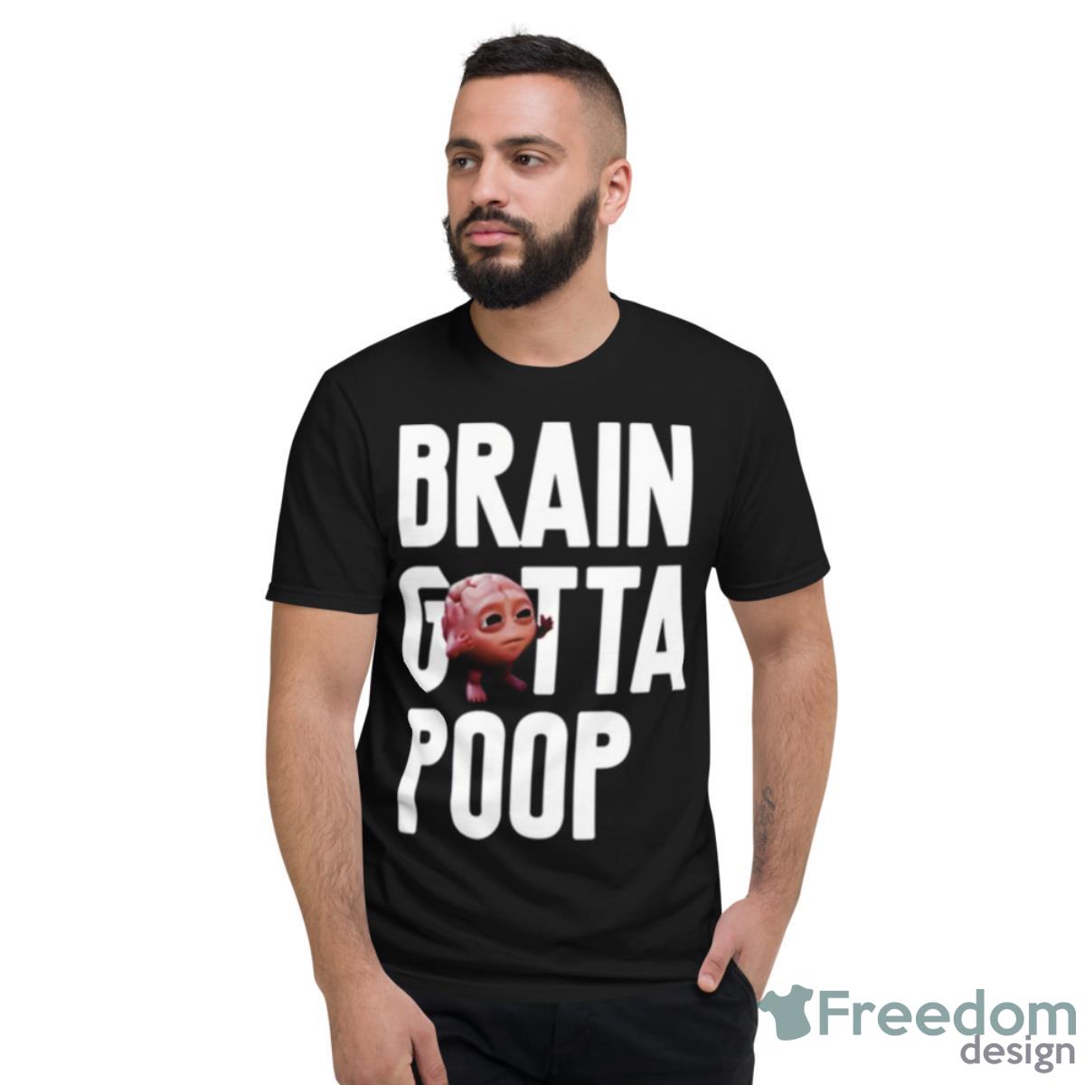 Molly Brain Gotta Poop Lil Dicky Shirt - Short Sleeve T-Shirt