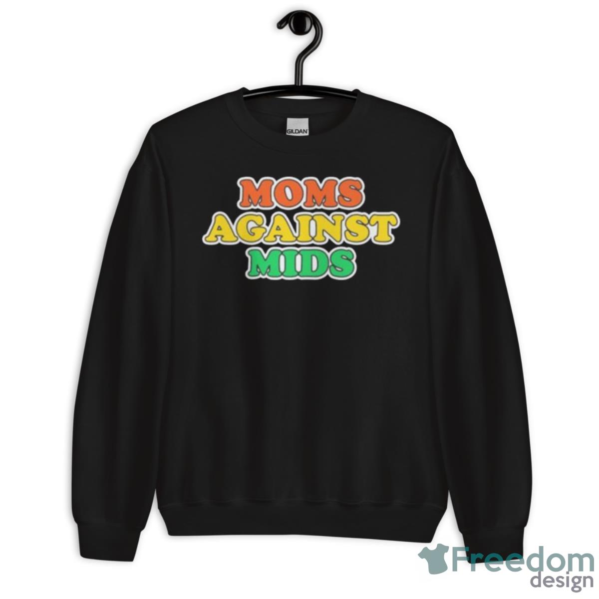 Moms Against Mids Shirt - Unisex Crewneck Sweatshirt