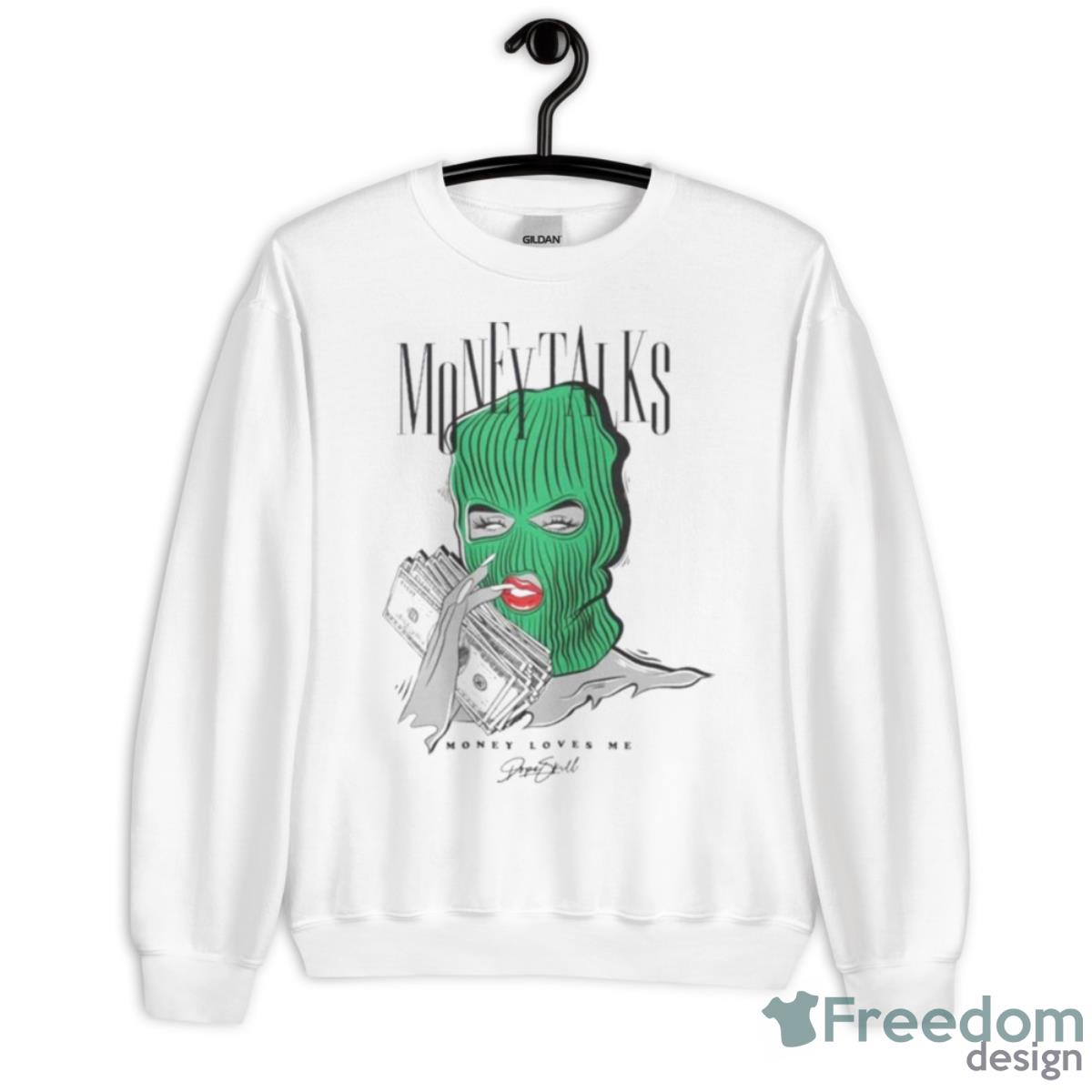Money Talks Loves Me Dopeskill Shirt - Unisex Heavy Blend Crewneck Sweatshirt