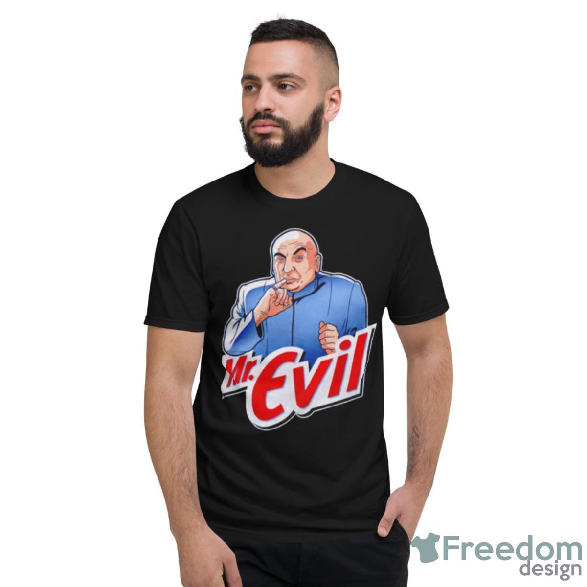 Mr. Evil Shirt - Short Sleeve T-Shirt