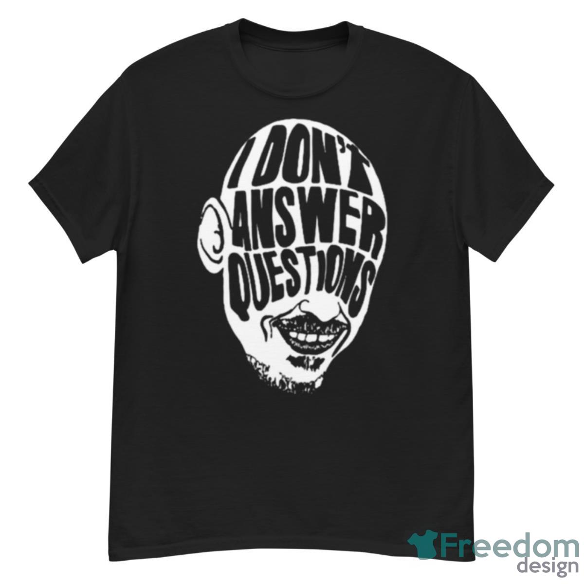 Mr Inbetween I Don’t Answer Questions Ray Shoesmith Shirt - G500 Men’s Classic T-Shirt