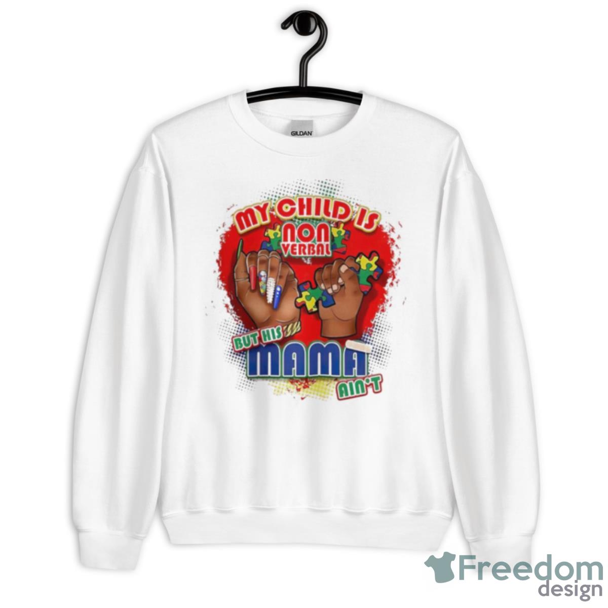 My Child Is Non Verbal But This Mama Ain’Shirt - Unisex Heavy Blend Crewneck Sweatshirt