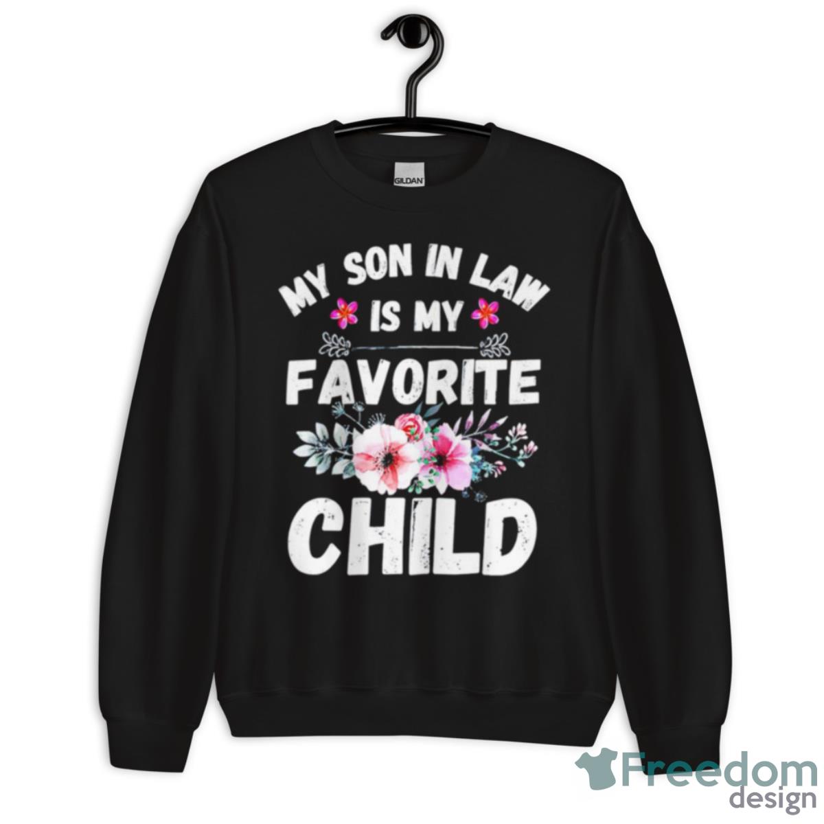 My Son In Law Is My Favorite Child Flower Shirt - Unisex Crewneck Sweatshirt