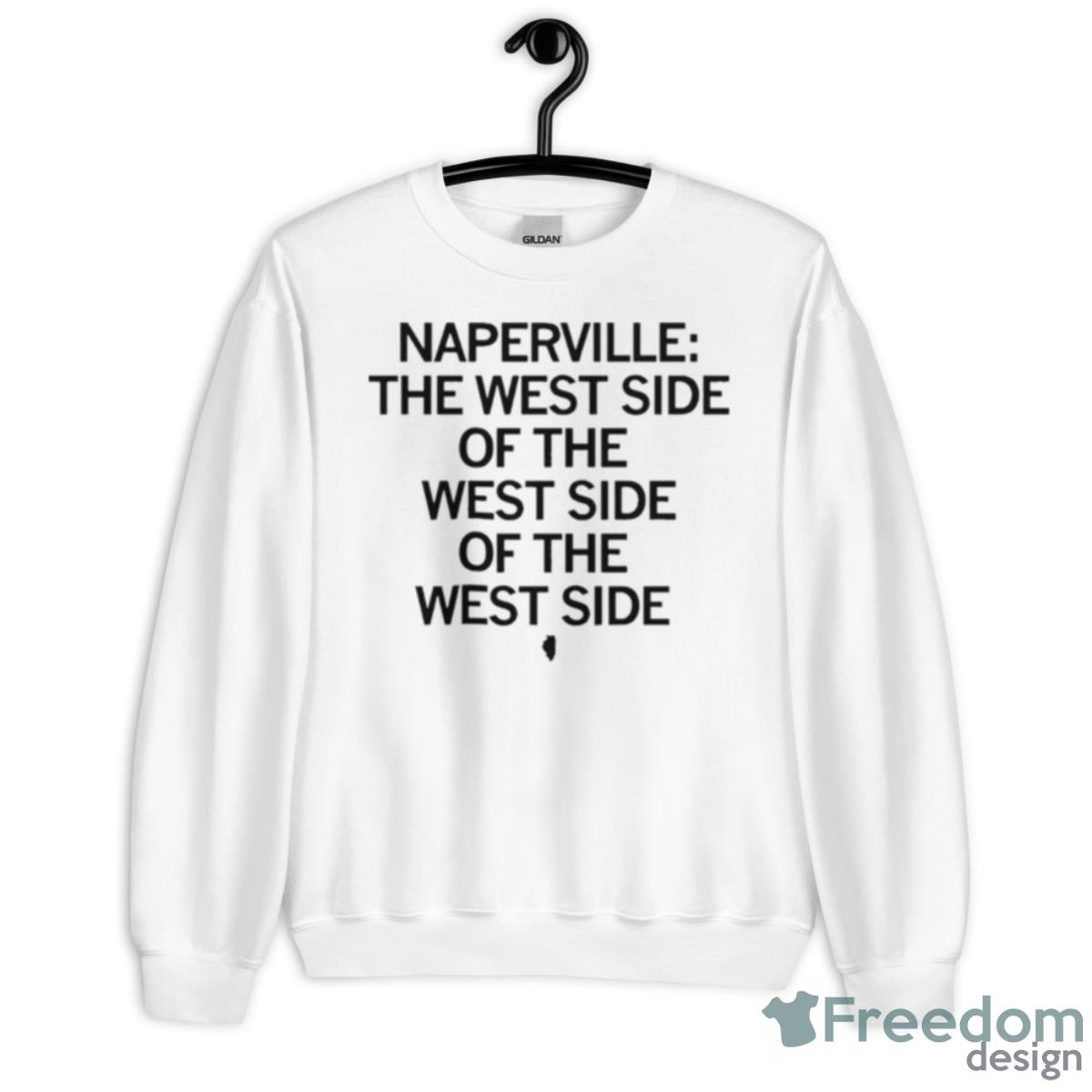 Napervillle The West Side Of The West Side Of The West Side Shirt - Unisex Heavy Blend Crewneck Sweatshirt