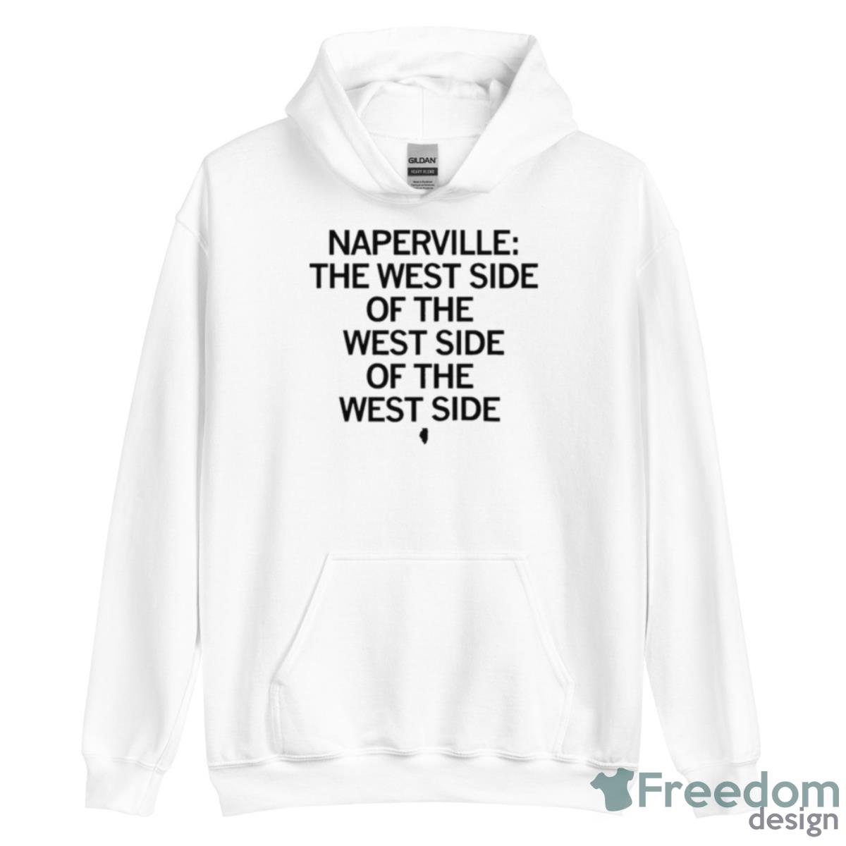 Napervillle The West Side Of The West Side Of The West Side Shirt image Napervillle The West Side Of The West Side Of The West Side Shirt - Unisex Heavy Blend Hooded Sweatshirt