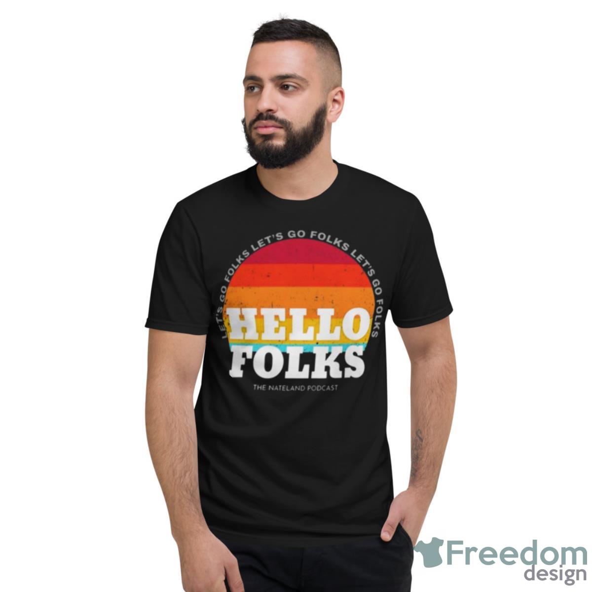 Nate Bargatze Merch Hello Folks NBA Shirt - Short Sleeve T-Shirt