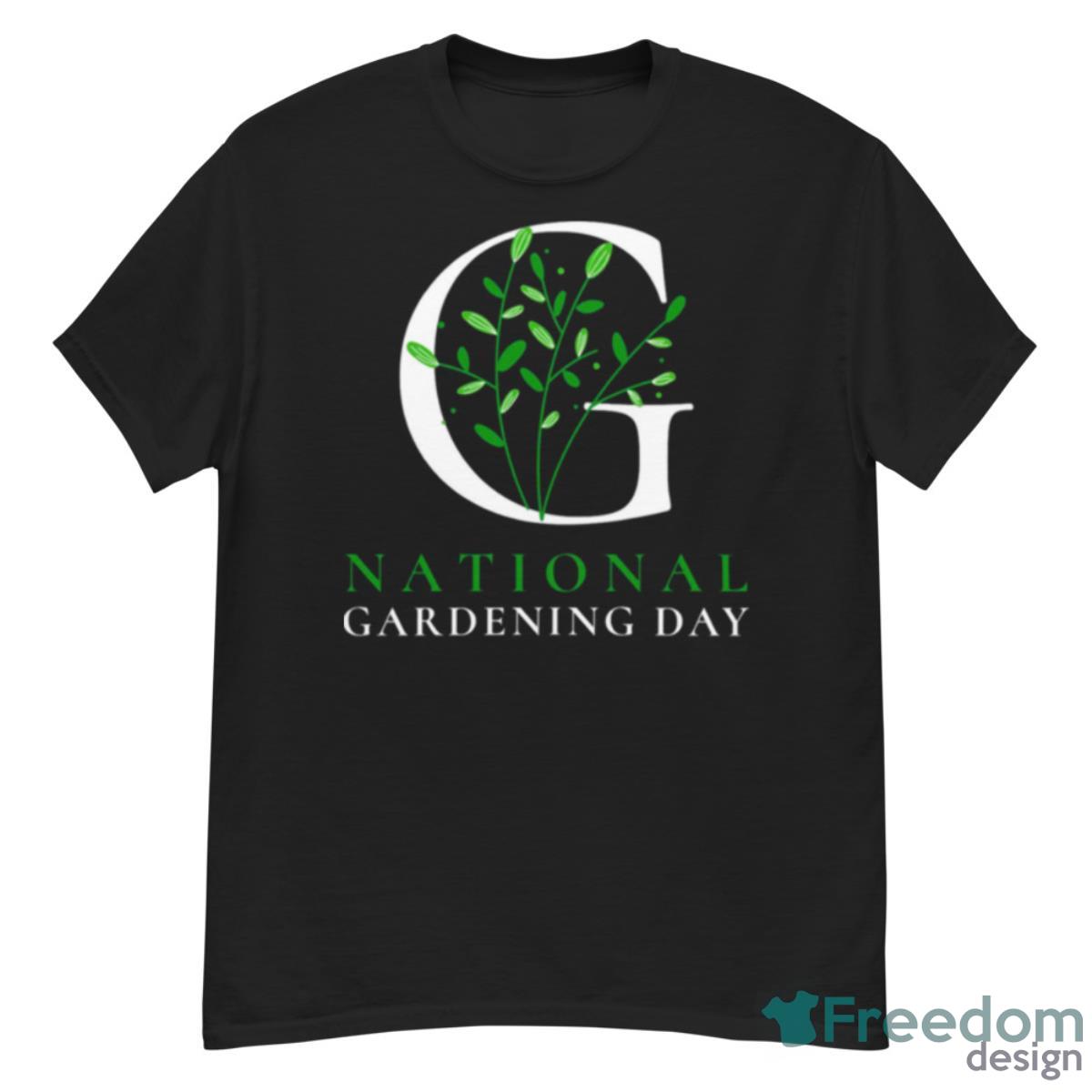 National Gardening Day Shirt - G500 Men’s Classic T-Shirt