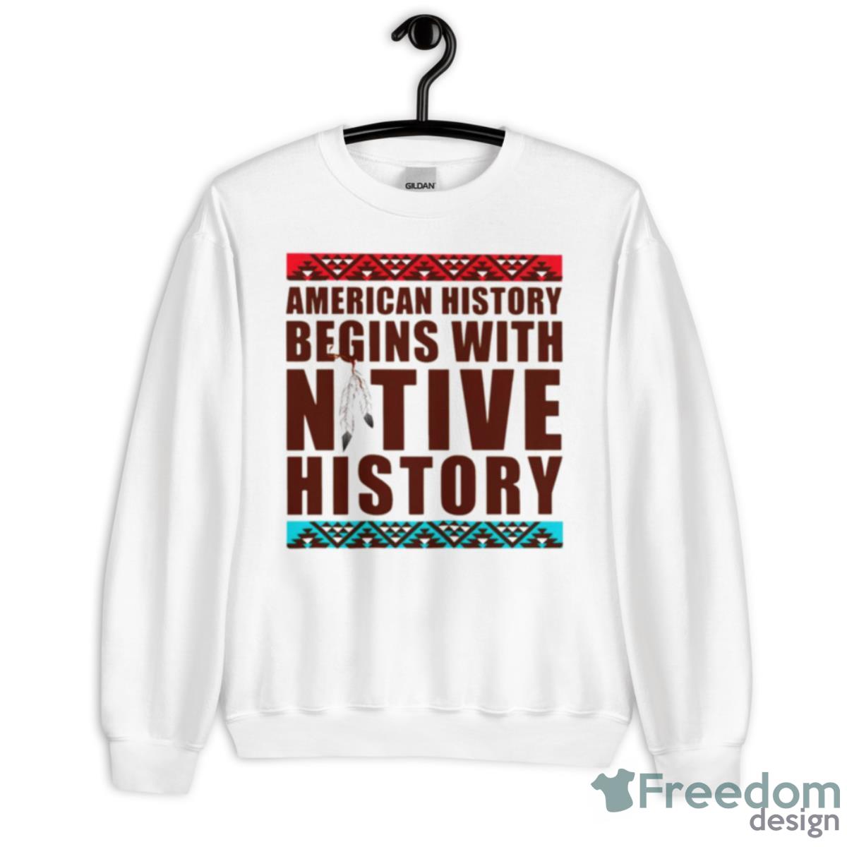 Native American American History Begins With Native History Shirt - Unisex Heavy Blend Crewneck Sweatshirt