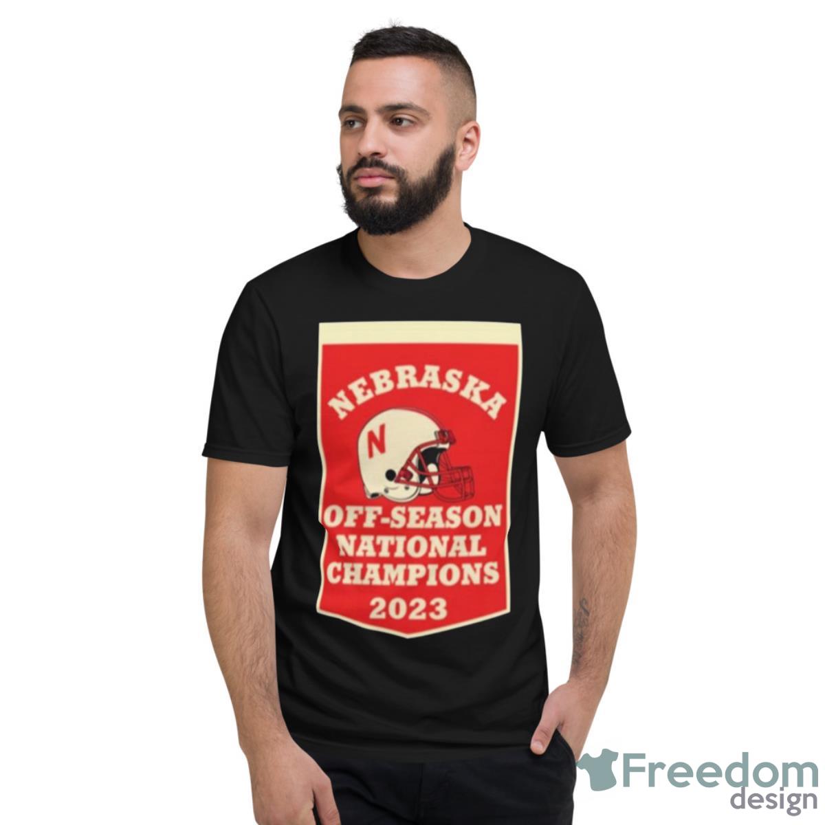 Nebraska Cornhuskers Off Season National Champions 2023 Shirt - Short Sleeve T-Shirt