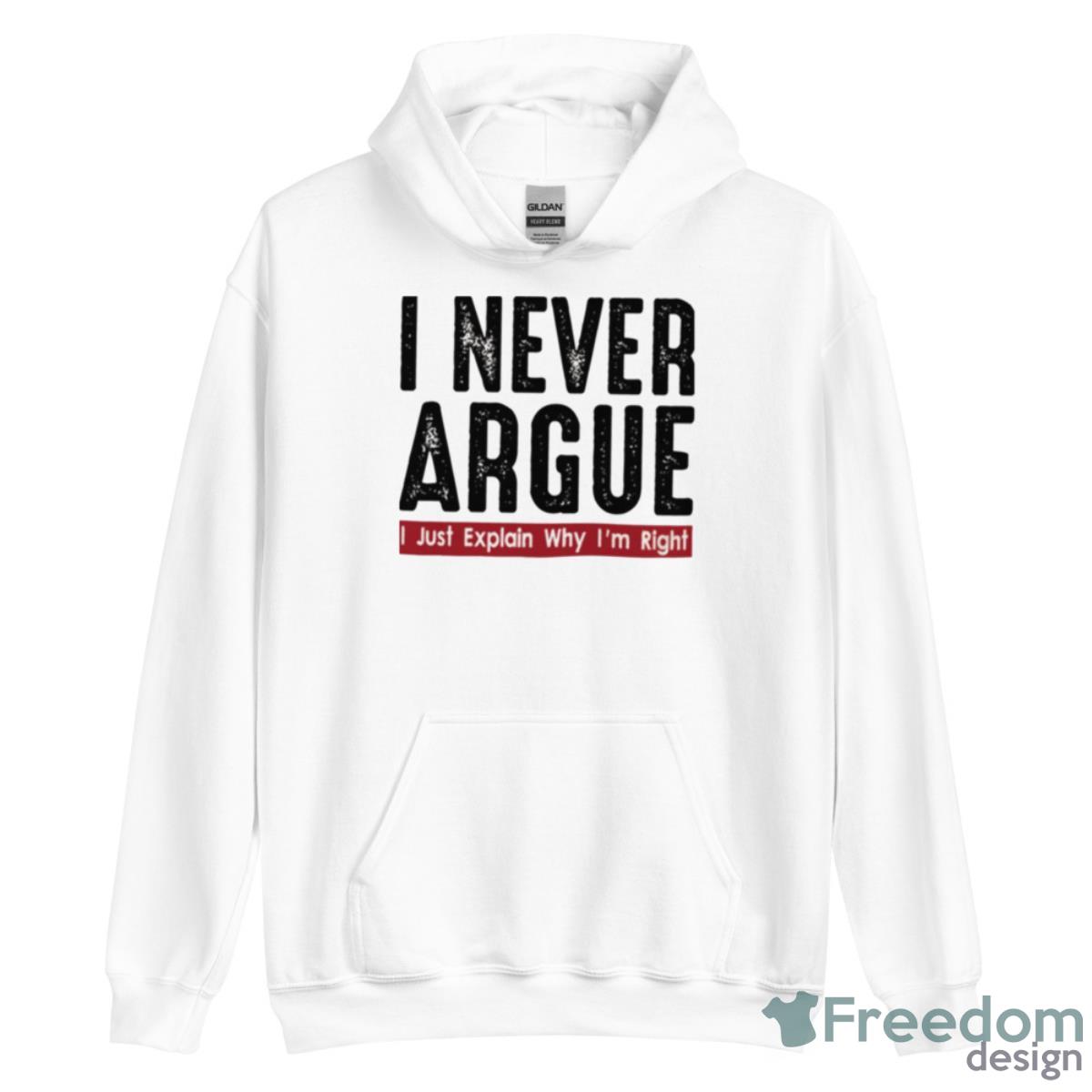 Never Argue I Just Explain Trending Shirt - Unisex Heavy Blend Hooded Sweatshirt