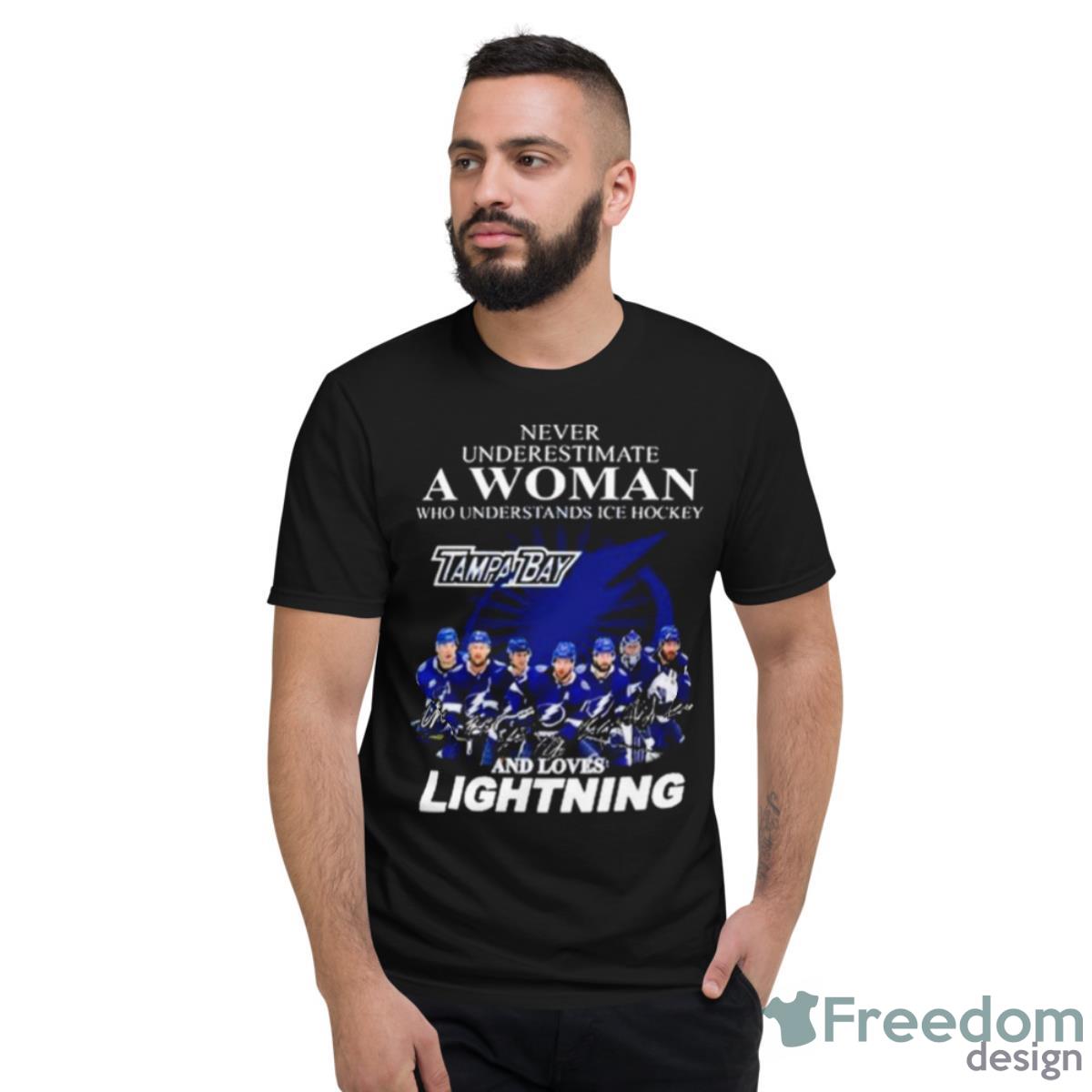 Never Underestimate A Woman Who Understands Ice Hockey Tampa Bay Signature And Loves Lightning Shirt - Short Sleeve T-Shirt