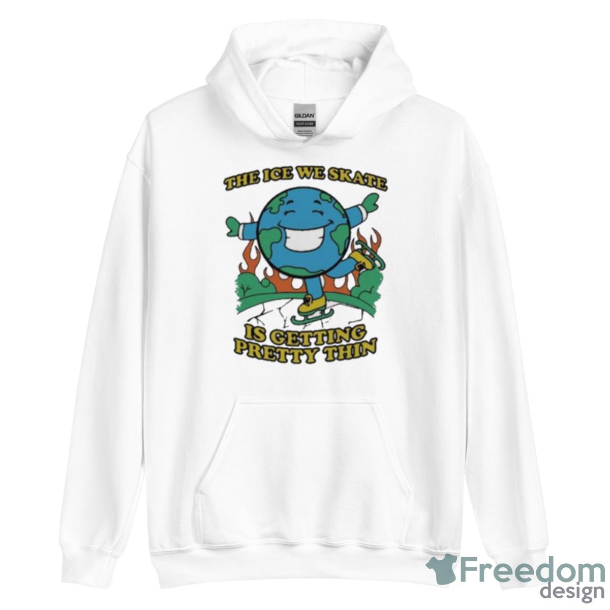 No ContexShirts The Ice We Skate Is Getting Pretty Thin Shirt image No ContexShirts The Ice We Skate Is Getting Pretty Thin Shirt - Unisex Heavy Blend Hooded Sweatshirt