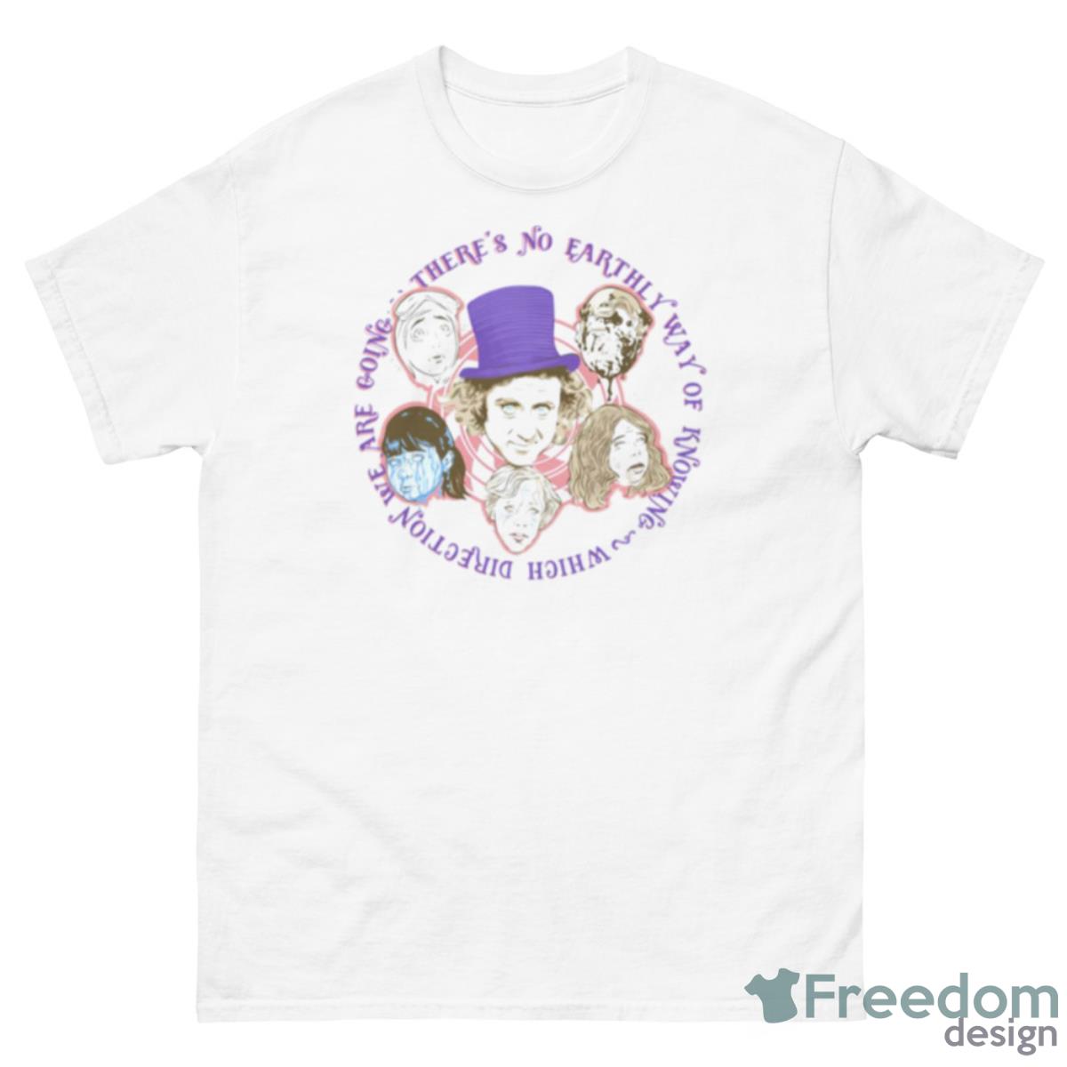 No Earthy Way Of Knowing Willy Wonka Shirt - 500 Men’s Classic Tee Gildan