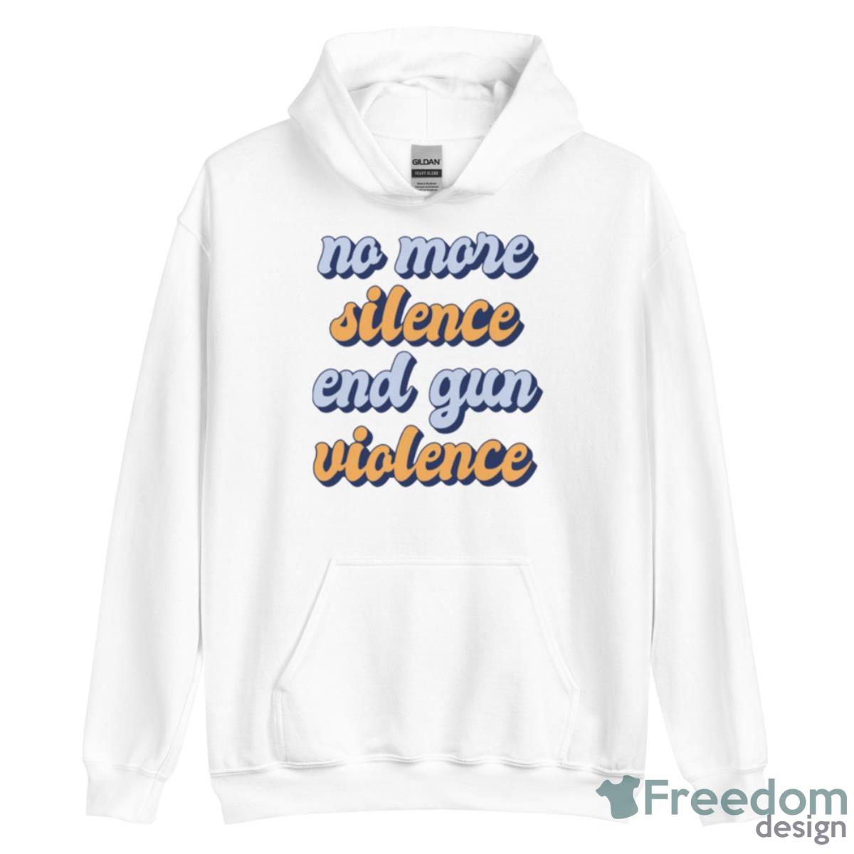 No More Silence End Gun Violence Shirt - Unisex Heavy Blend Hooded Sweatshirt