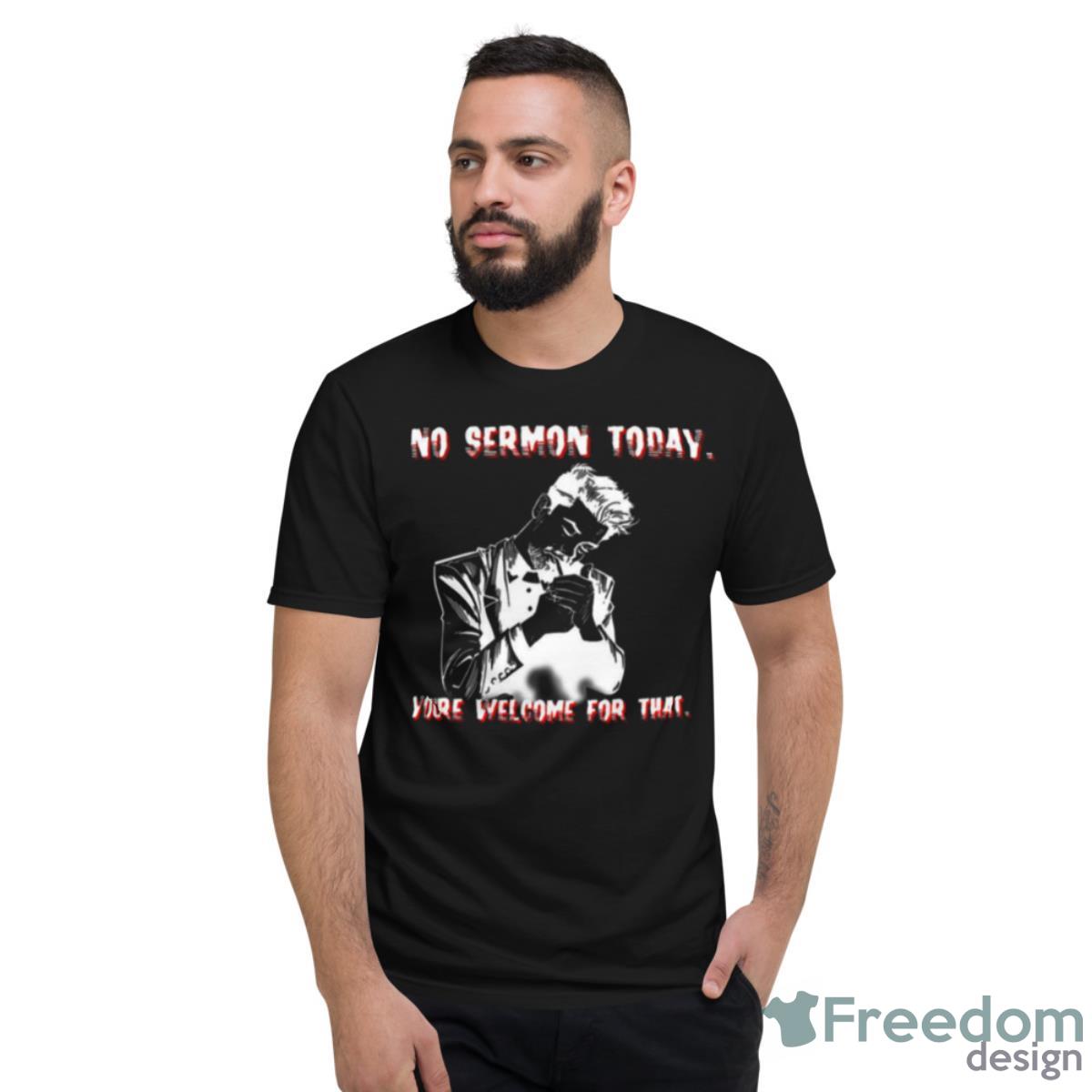 No Sermon Today Preacher Billy Butcher Shirt - Short Sleeve T-Shirt