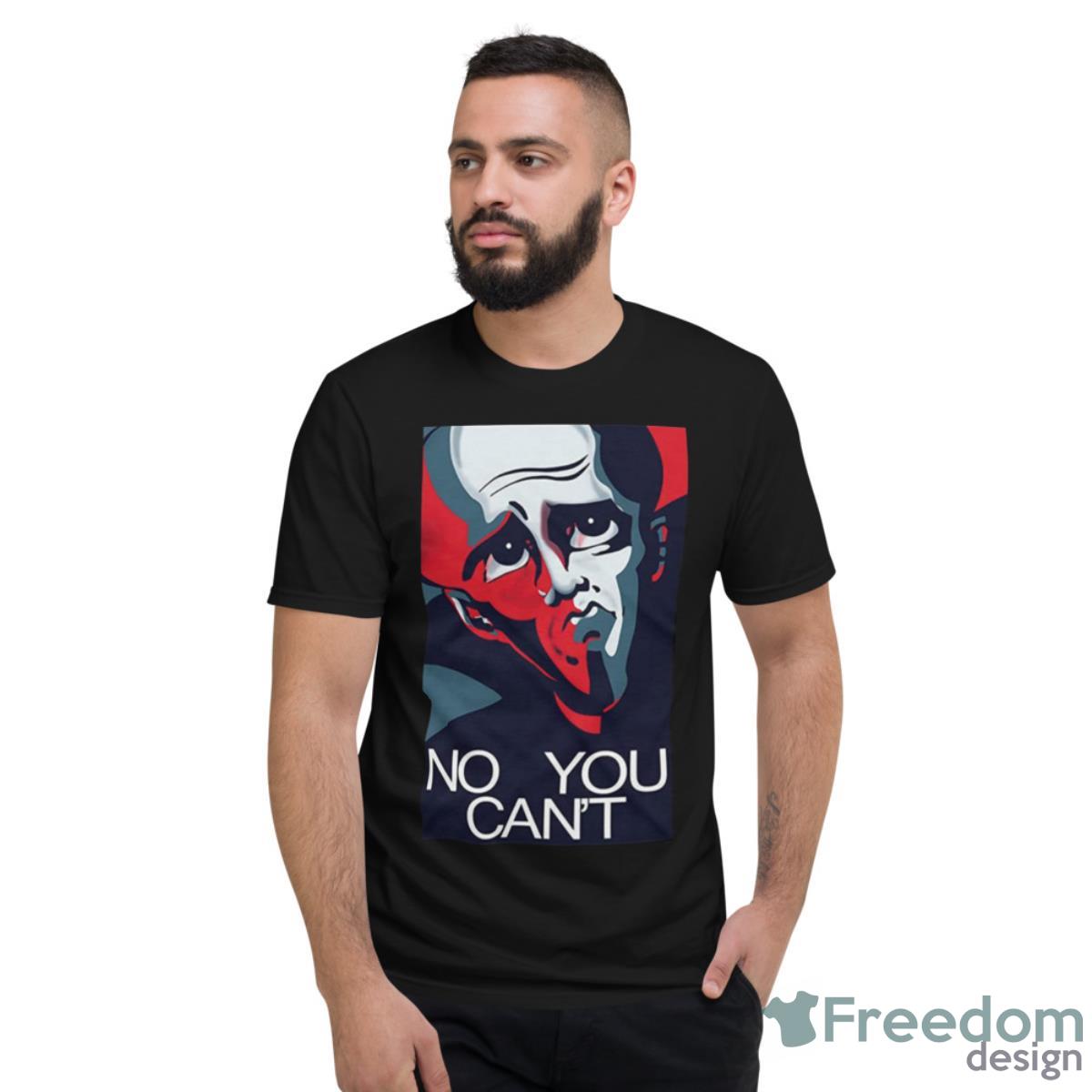 No You Can’t Megamind Shirt - Short Sleeve T-Shirt