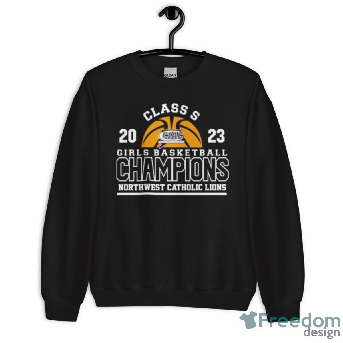 Northwest Catholic Lions 2023 Girls Basketball Class S Champions Shirt - Unisex Crewneck Sweatshirt