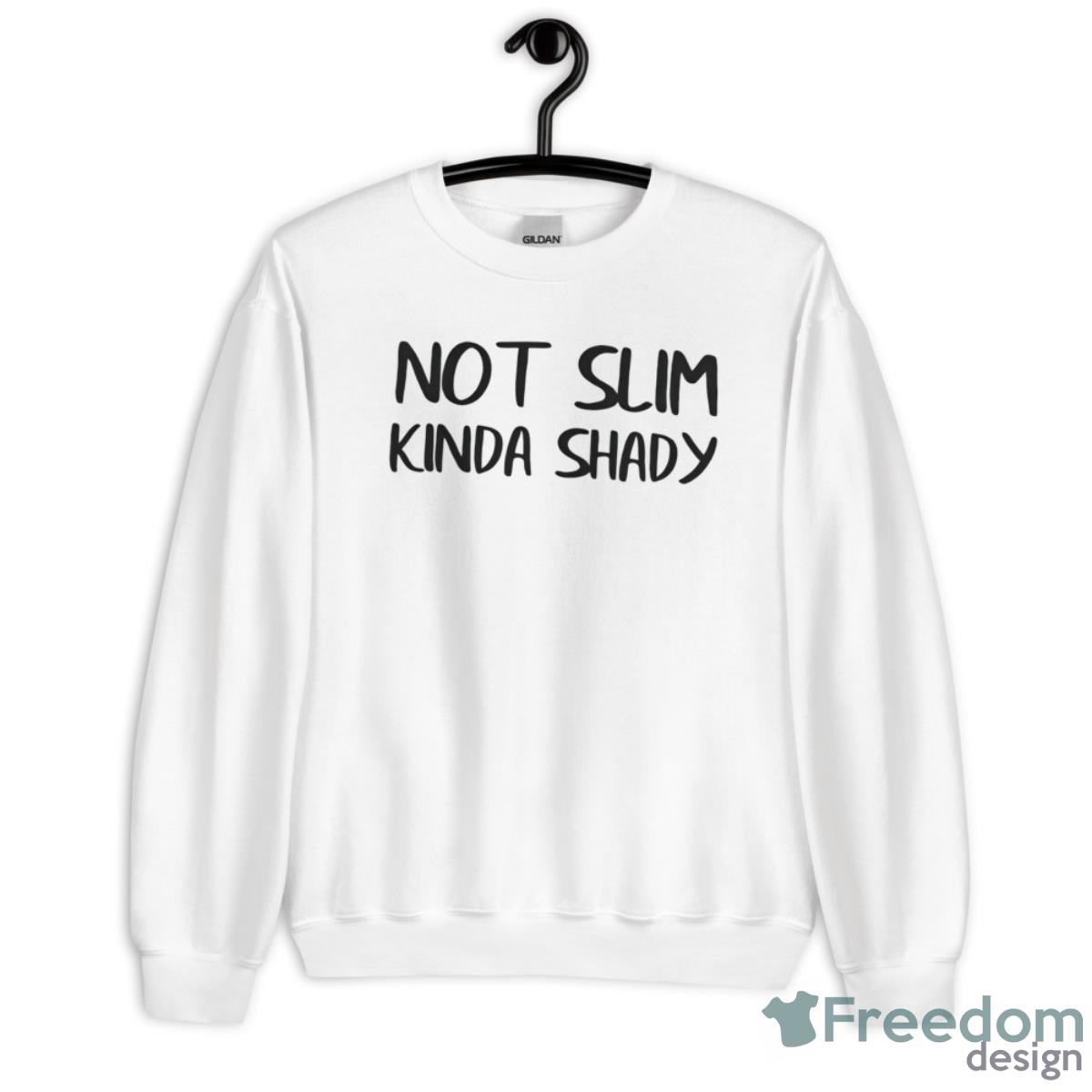 Not Slim Kinda Shady Shirt - Unisex Heavy Blend Crewneck Sweatshirt