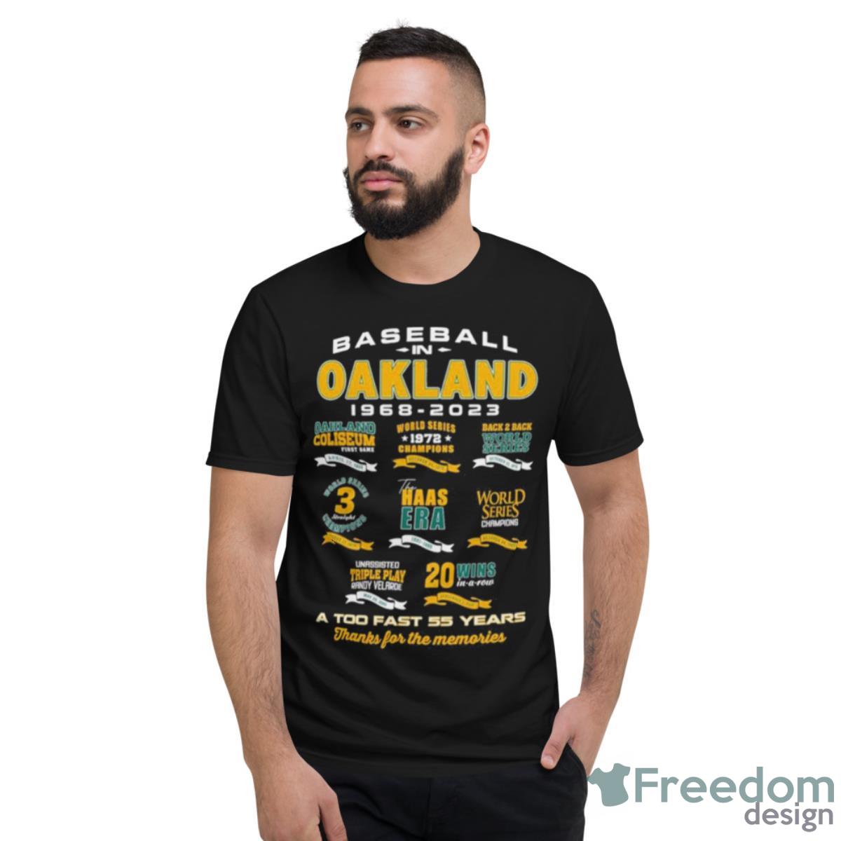 Oakland In Baseball 1968 2023 A Too Fast 55 Years Thank For The Memories Shirt - Short Sleeve T-Shirt