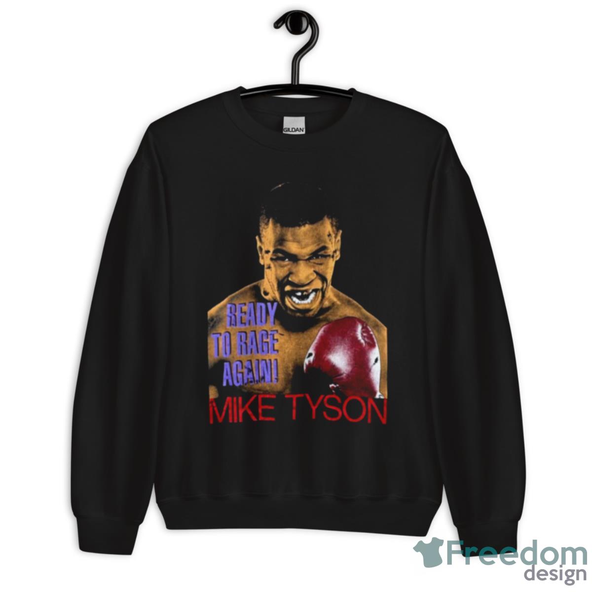 OG Mike Tyson Ready To Rage Again NBA Shirt - Unisex Crewneck Sweatshirt