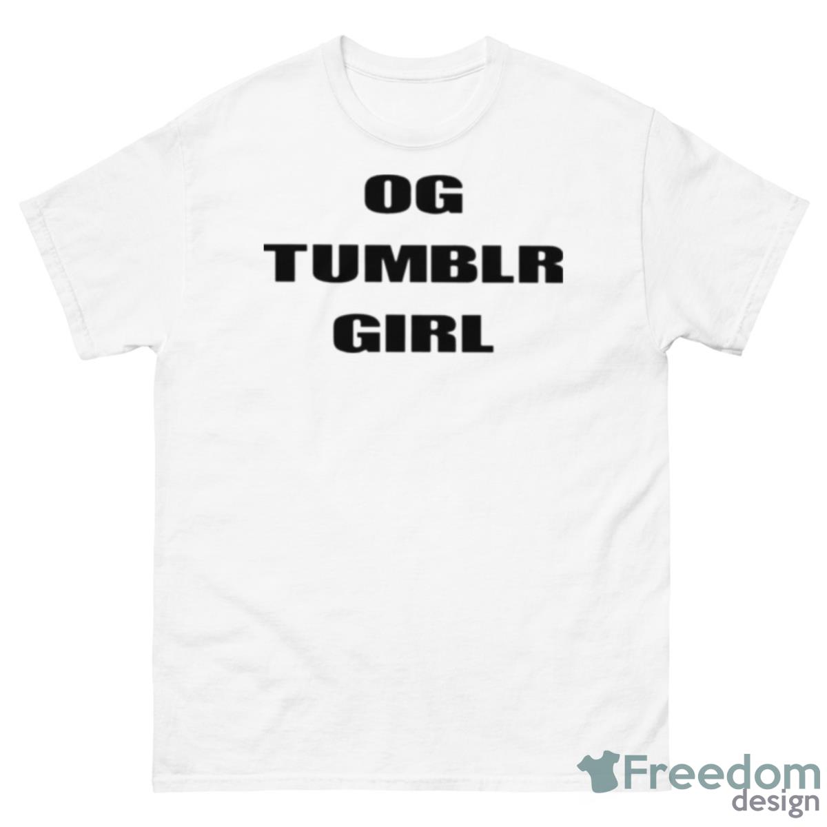 Og Tumblr Girl Shirt - 500 Men’s Classic Tee Gildan