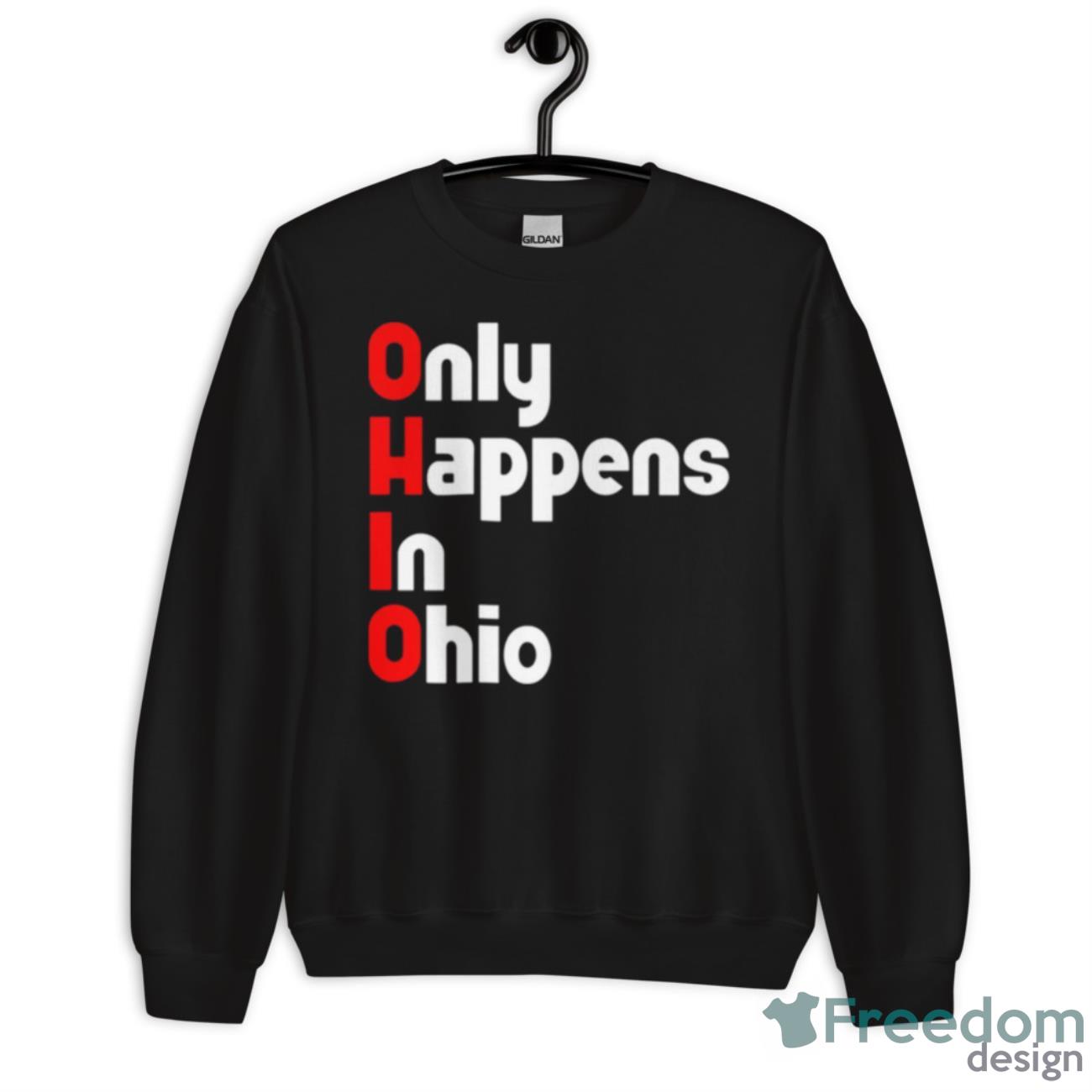 Ohio Only Happens In Ohio Shirt image Ohio Only Happens In Ohio Shirt - Unisex Crewneck Sweatshirt