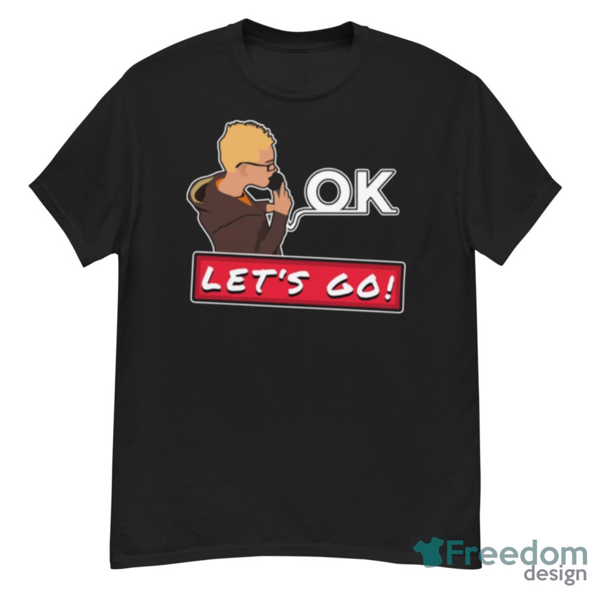 Ok Let’s Go Memes Funny Shirt - G500 Men’s Classic T-Shirt