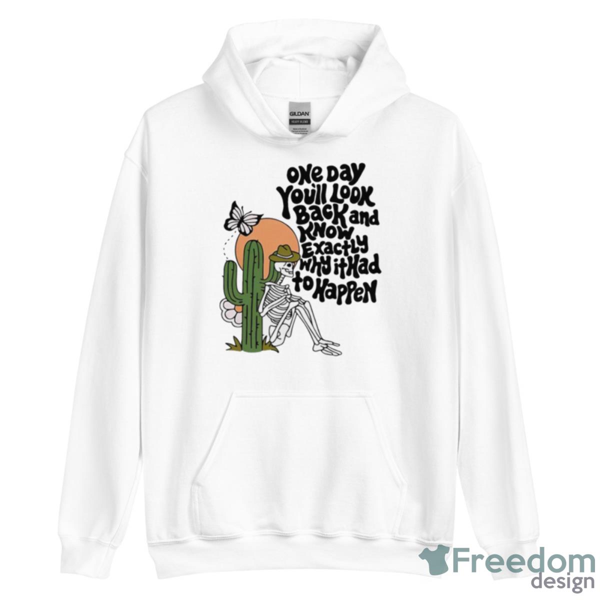 One Day You’ll Look Back And Know Exactly Why It Had To Happen Shirt image One Day You’ll Look Back And Know Exactly Why It Had To Happen Shirt - Unisex Heavy Blend Hooded Sweatshirt