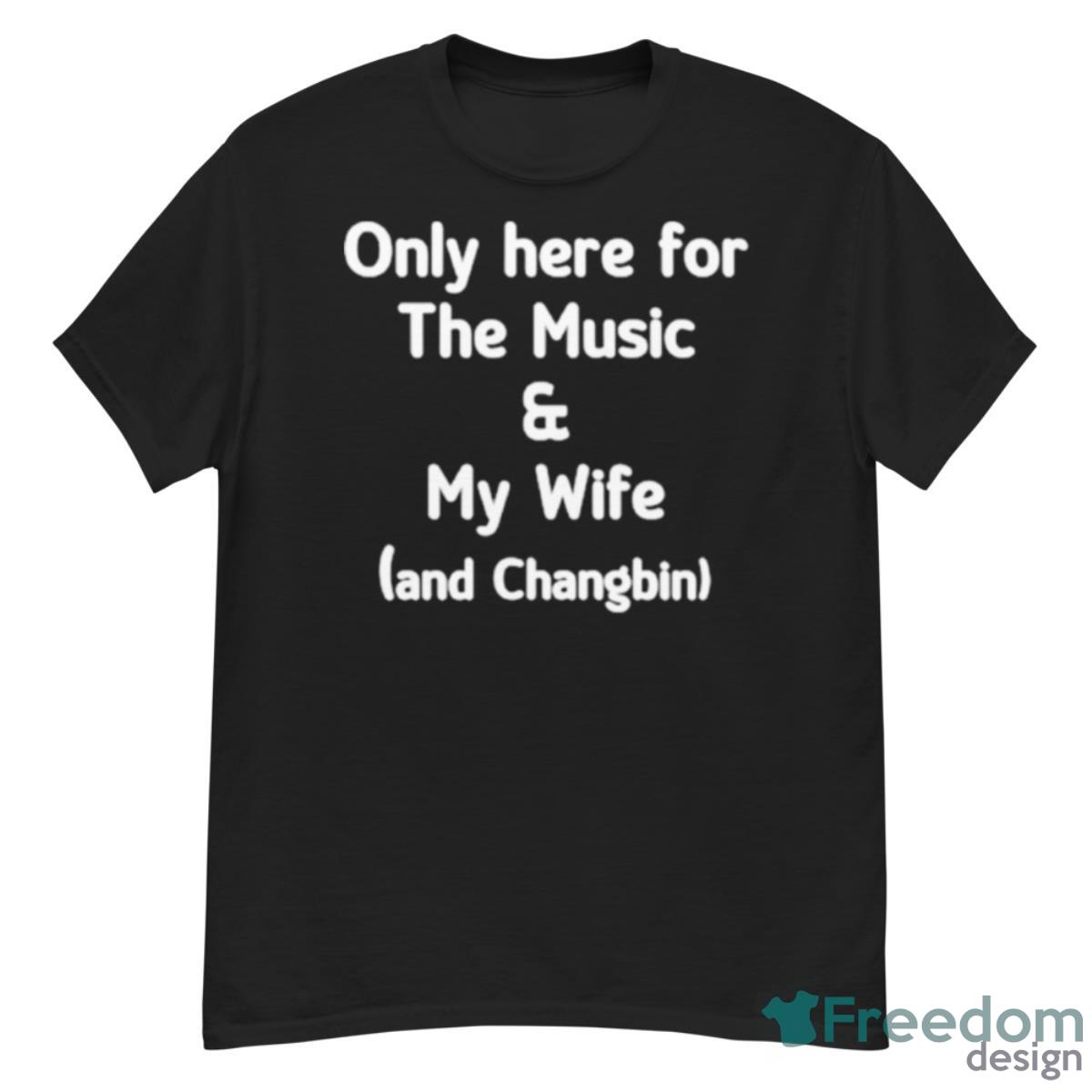 Only Here For The Music And My Wife And Changbin Shirt - G500 Men’s Classic T-Shirt