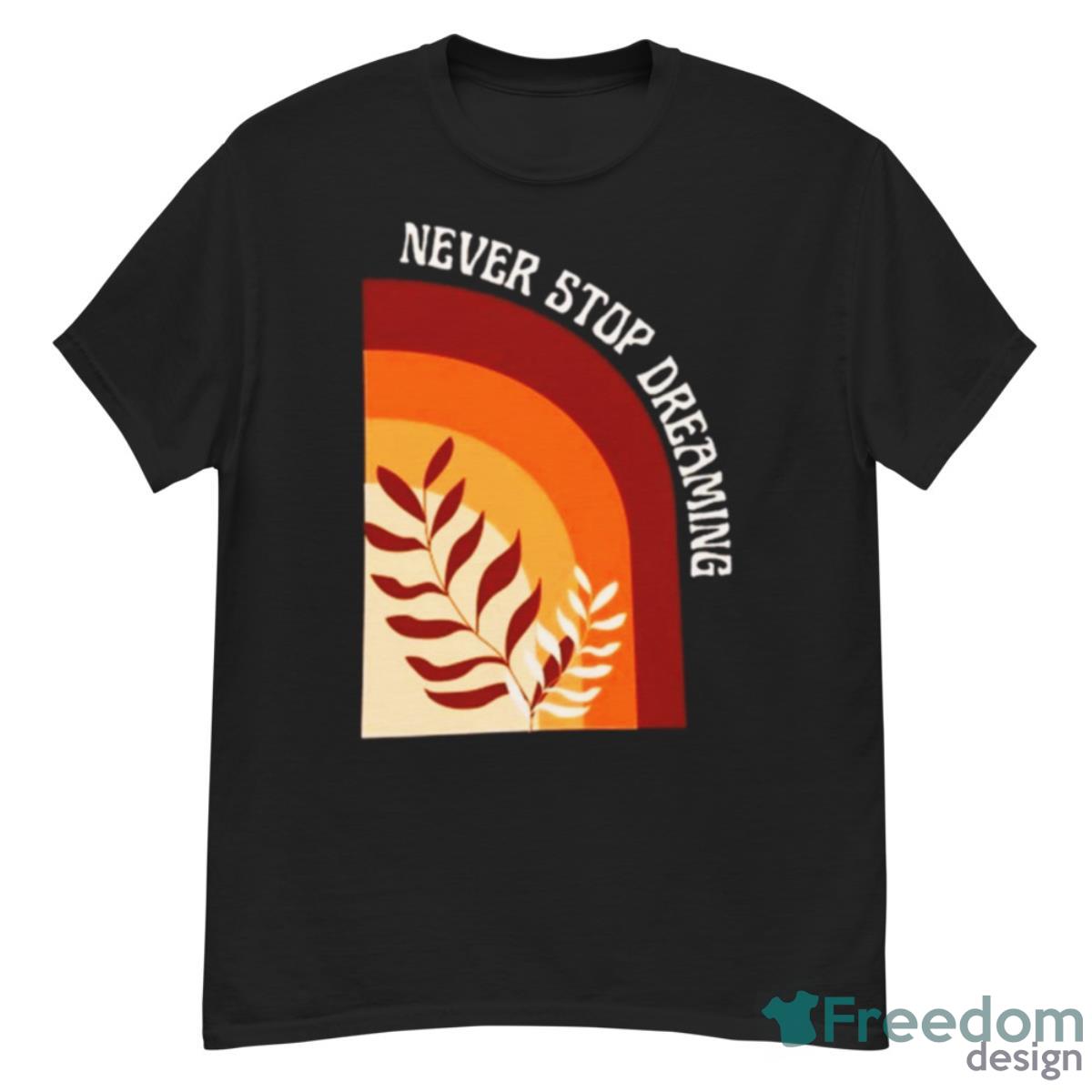 Orange Illustration Never Stop Dreaming Shirt - G500 Men’s Classic T-Shirt