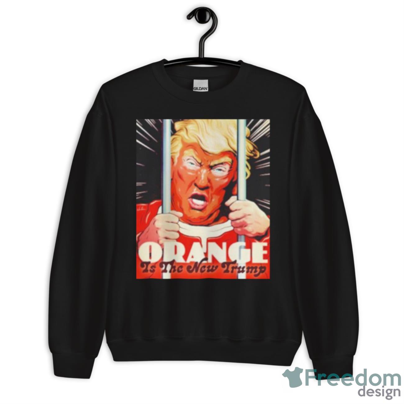 Orange Is The New Trump Shirt - Unisex Crewneck Sweatshirt