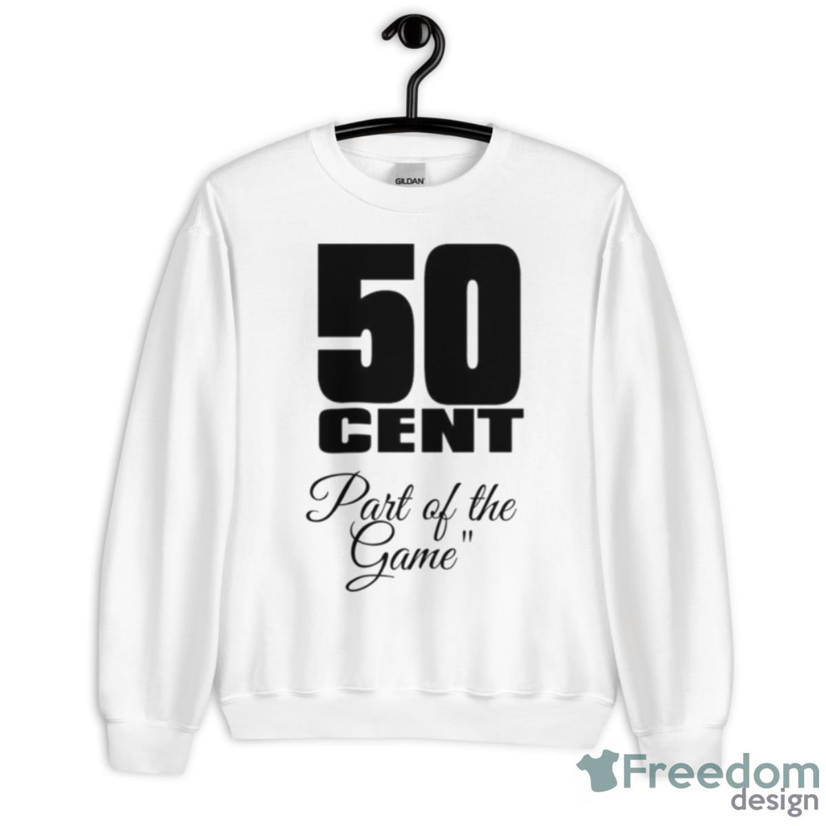 Part Of The Game 50 Cent Shirt - Unisex Heavy Blend Crewneck Sweatshirt