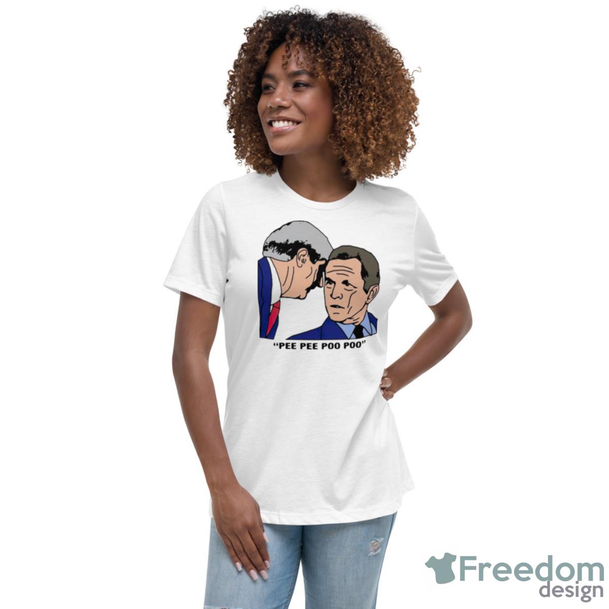 Pee Pee Poo Poo Bush Shirt - Womens Relaxed Short Sleeve Jersey Tee Pee Pee Poo Poo Bush Shirt - Womens Relaxed Short Sleeve Jersey Tee