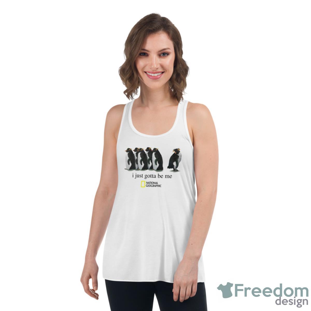 Penguin I Just Gotta Be Me National Geographic Shirt - Womens Flowy Racerback Tank Penguin I Just Gotta Be Me National Geographic Shirt - Womens Flowy Racerback Tank