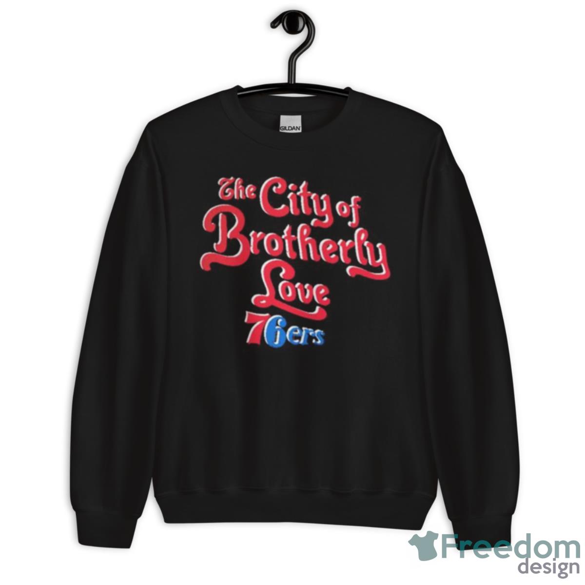 Philadelphia 76ers The City Of Brotherly Love 2023 Nba Playoff Shirt - Unisex Crewneck Sweatshirt