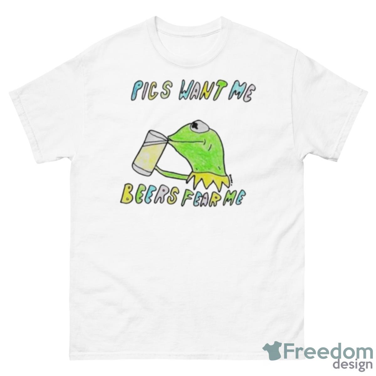 Pics Want Me Beers Fear Me Shirt - 500 Men’s Classic Tee Gildan