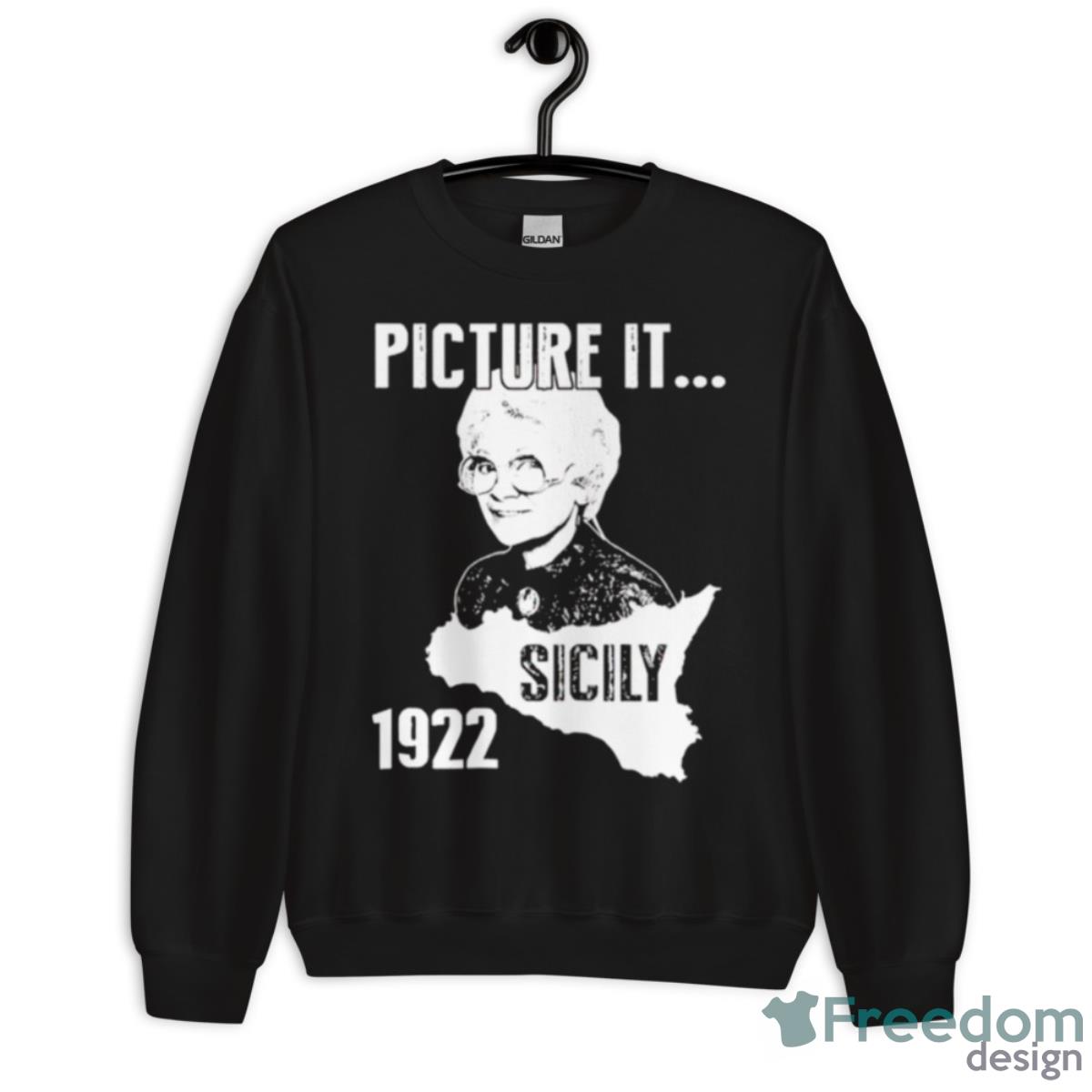 Picture It Sicily 1922 Golden Girls Shirt - Unisex Crewneck Sweatshirt