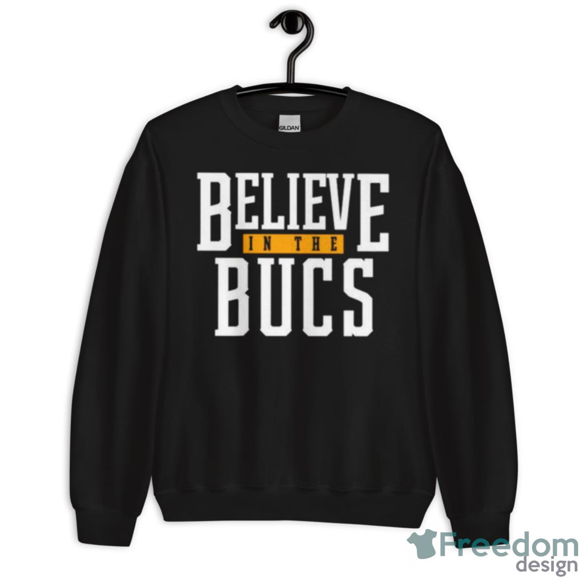 Pittsburgh Believe In The Bucs Shirt - Unisex Crewneck Sweatshirt