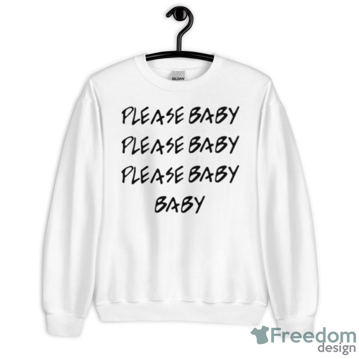 Please Baby Please Baby Please Baby Baby Shirt - Unisex Heavy Blend Crewneck Sweatshirt