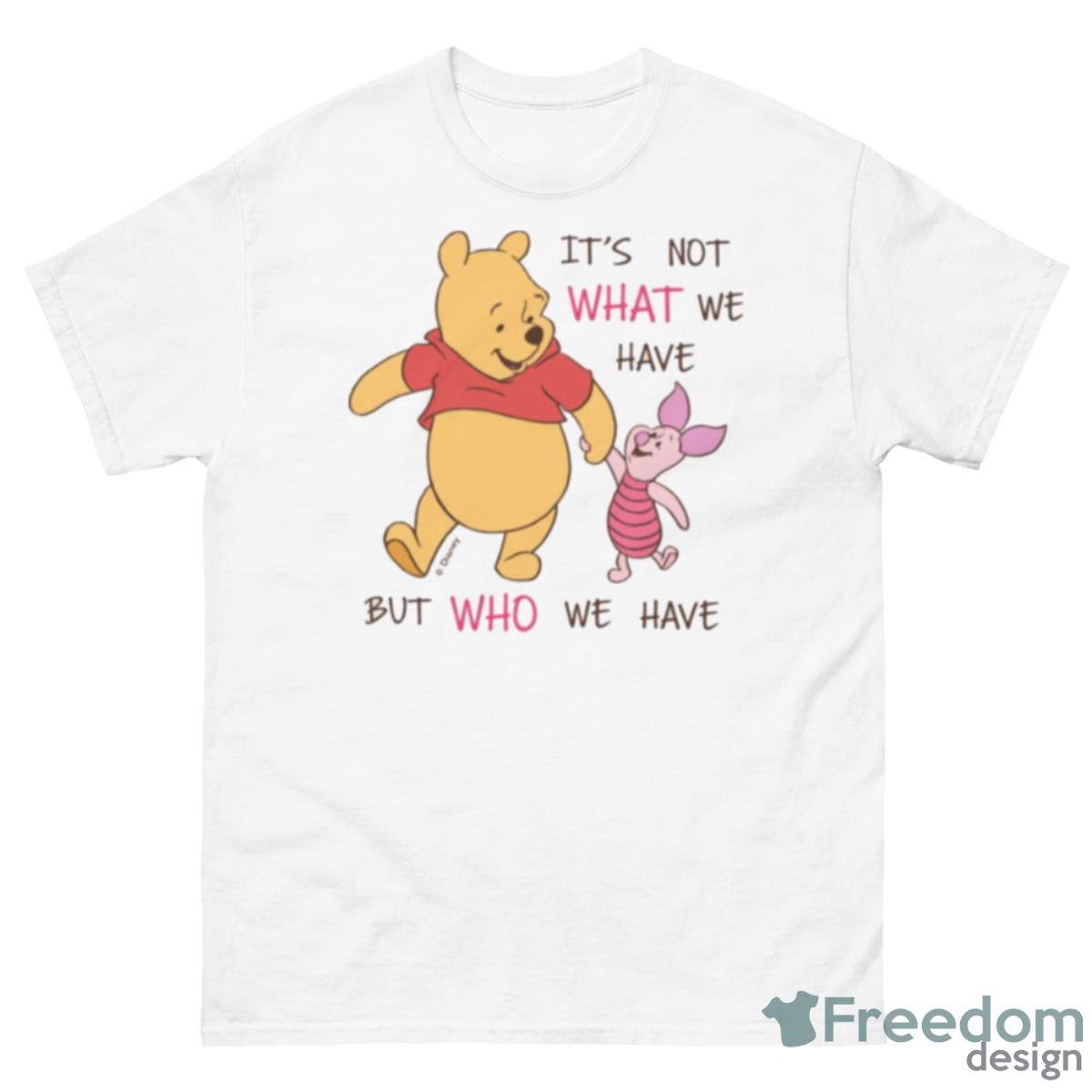 Pooh & Piglet It’s Not What We Have Quote Baby Shirt - 500 Men’s Classic Tee Gildan