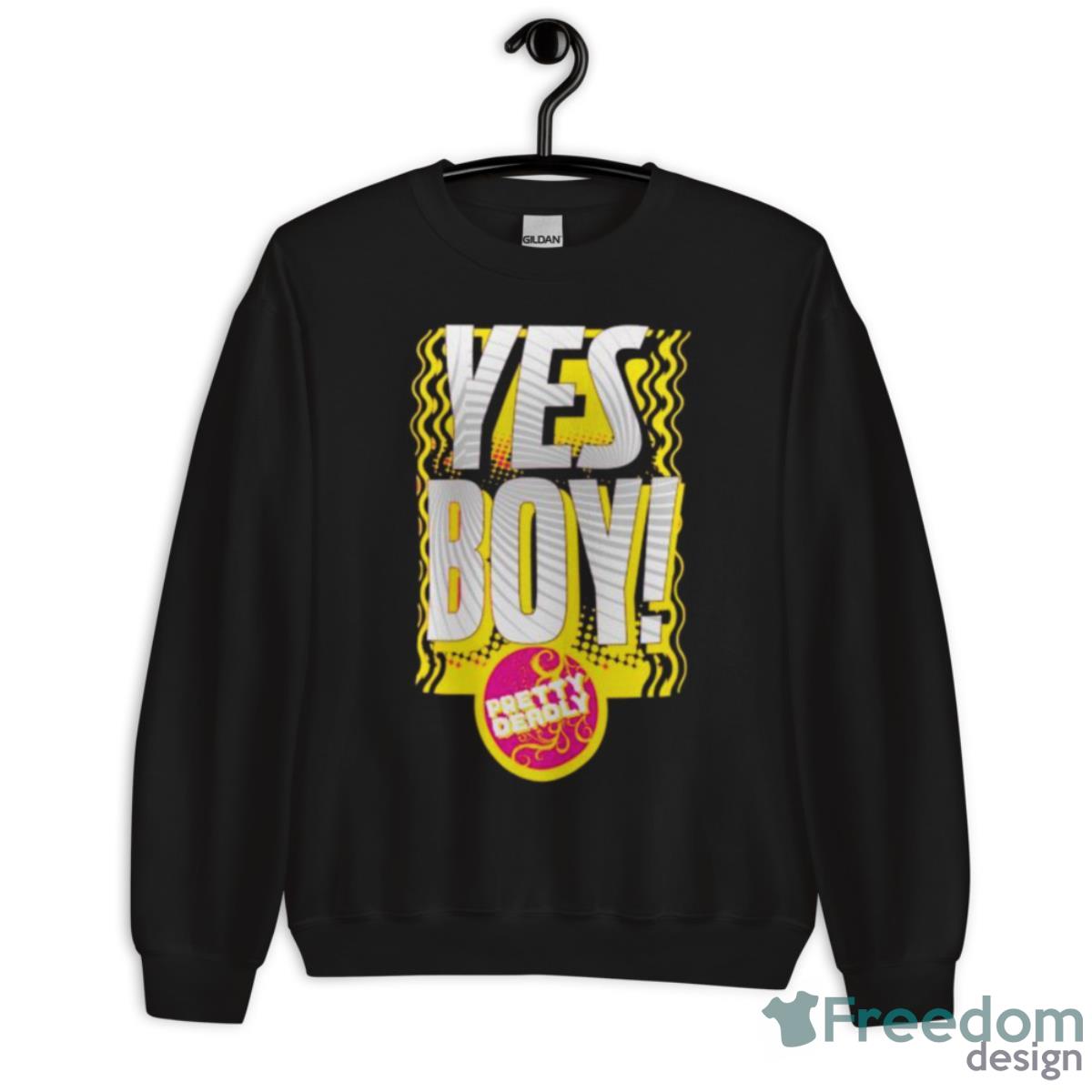 Pretty Deadly Yes Boy Shirt - Unisex Crewneck Sweatshirt