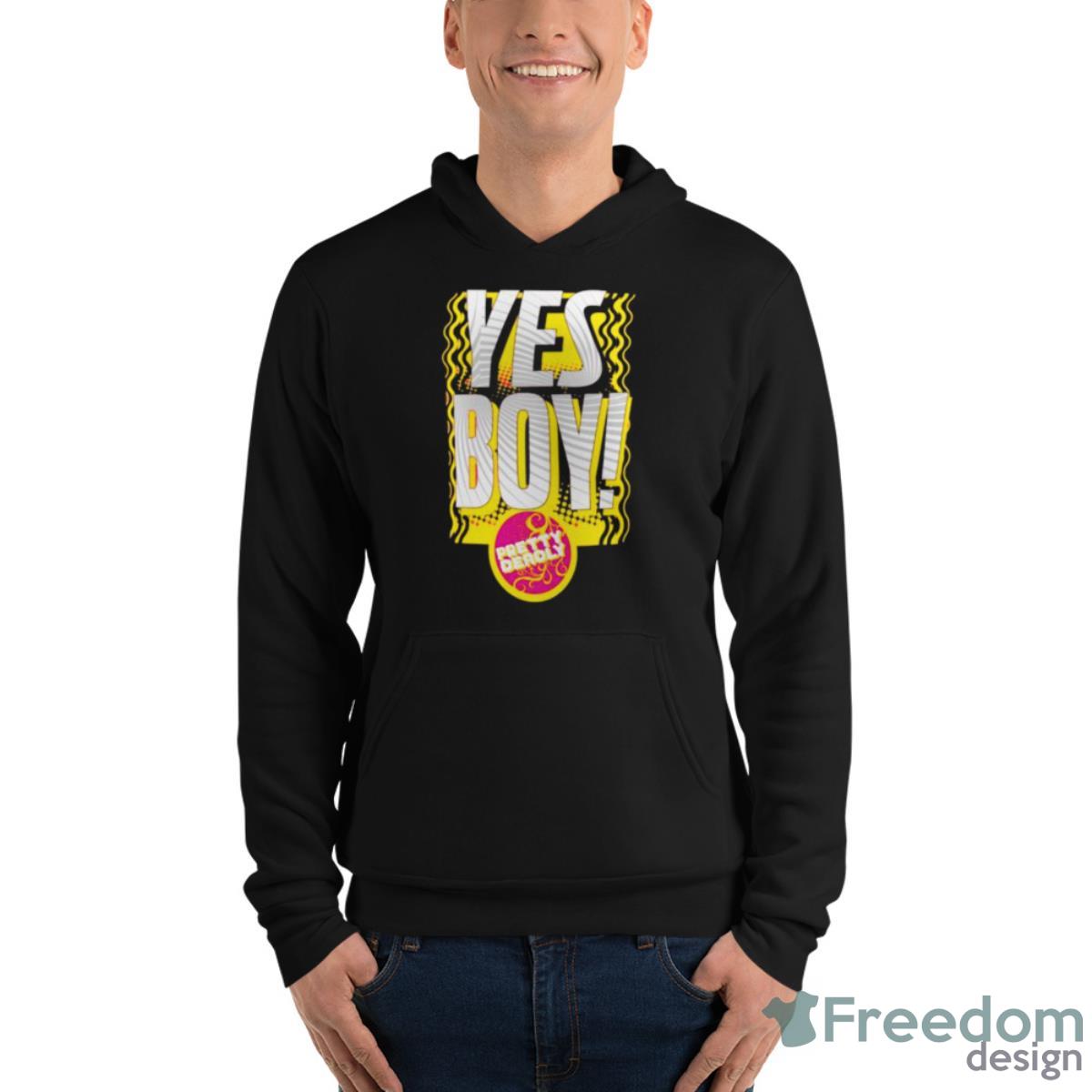 Pretty Deadly Yes Boy Shirt image Pretty Deadly Yes Boy Shirt - Unisex Fleece Pullover Hoodie